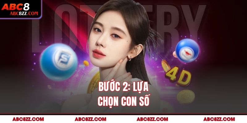 Bước 2: Lựa chọn con số 