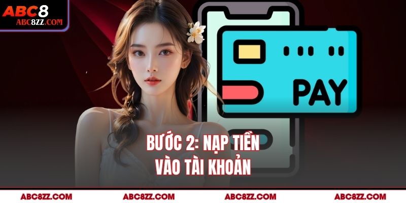 Bước 2: Nạp tiền vào tài khoản