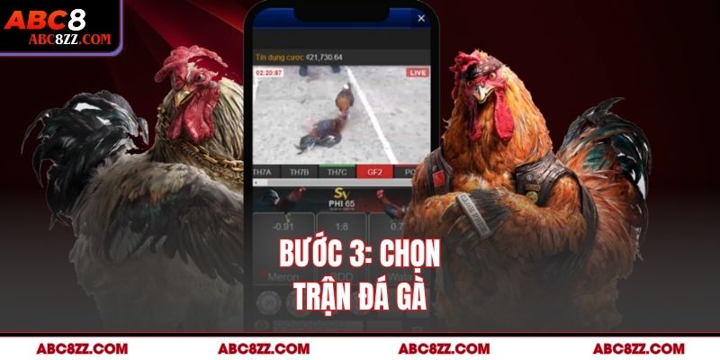 Bước 3: Chọn Trận Đá Gà