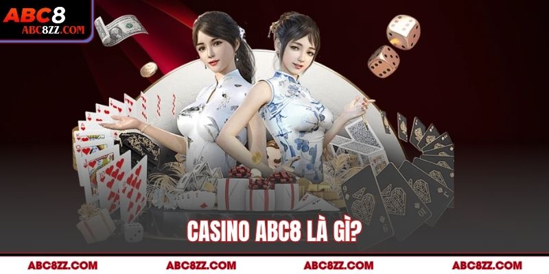 Casino abc8 là gì?