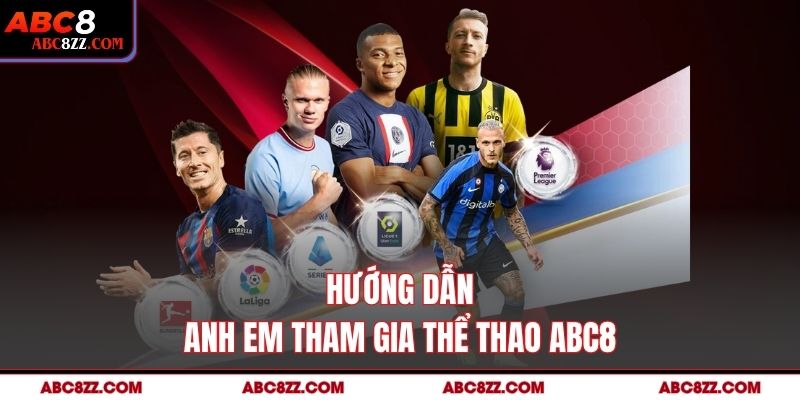 Hướng dẫn anh em tham gia thể thao abc8
