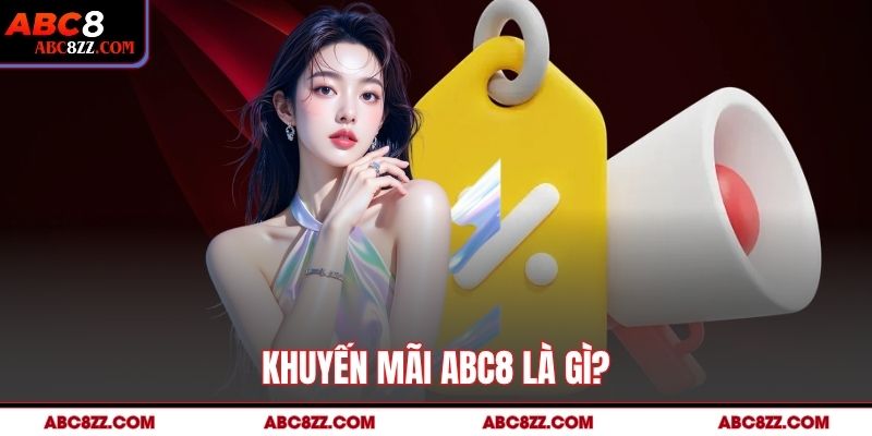 Khuyến mãi abc8 là gì?