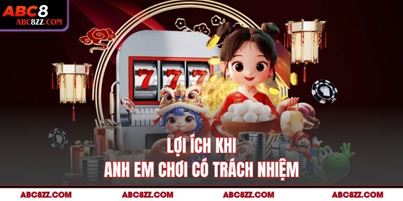 Lợi ích khi anh em chơi có trách nhiệm