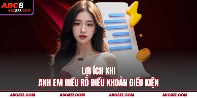 Lợi ích khi anh em hiểu rõ điều khoản điều kiện