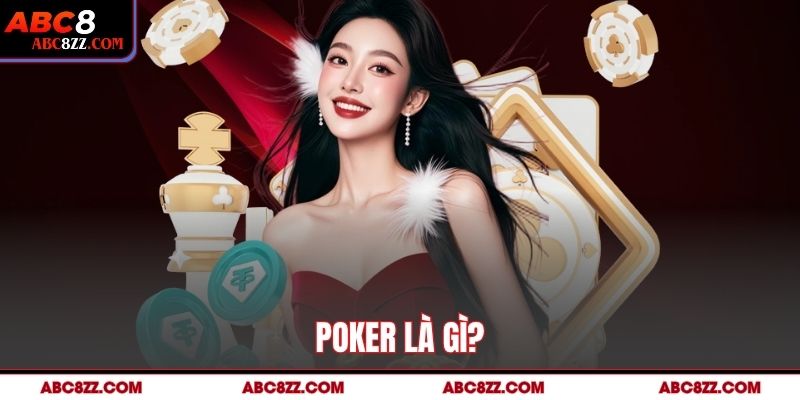 Poker là gì?